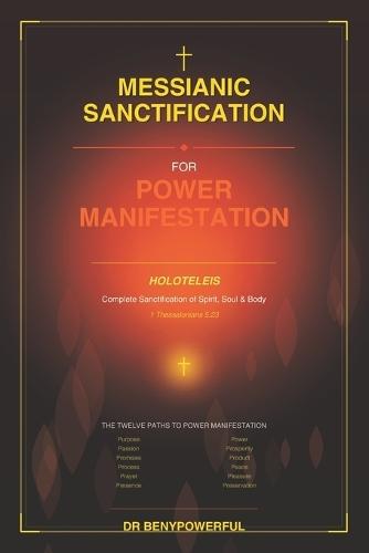 Messianic Sanctification for Power Manifestation