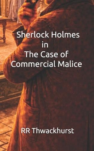 Sherlock Holmes in The Case of Commercial Malice