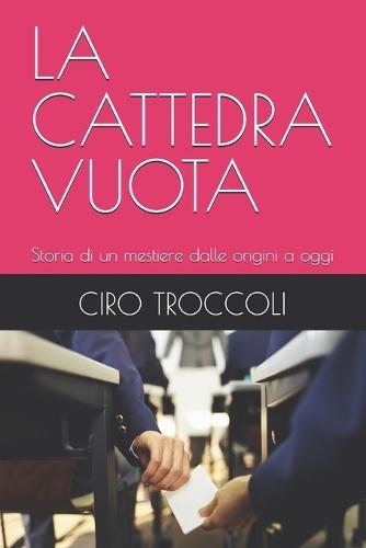 La Cattedra Vuota: Storia di un mestiere dalle origini a oggi