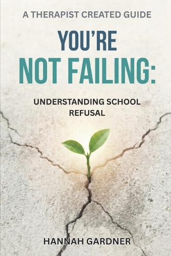 You're Not Failing: Understanding School Refusal