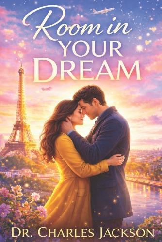 Room in Your Dream: Two Hearts. Two Dreams. One Impossible Choice.