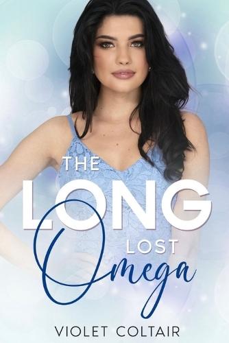 The Long Lost Omega: A Contemporary Reverse Harem Novella