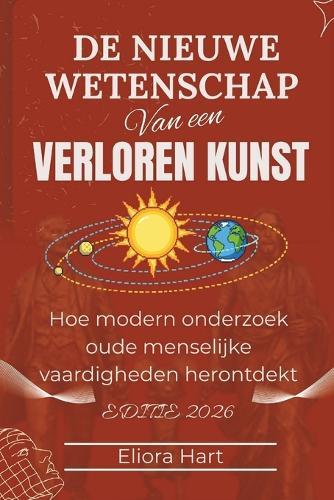 De nieuwe wetenschap van een verloren kunst: Hoe modern onderzoek oude menselijke vaardigheden herontdekt