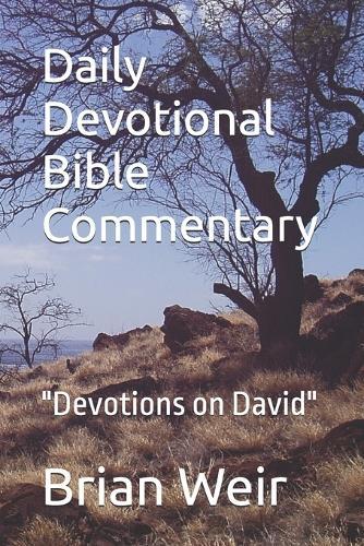 Daily Devotional Bible Commentary: ""Devotions on David""