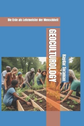 Geoculturology: Die Erde als Lehrmeister der Menschheit