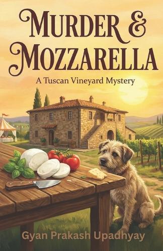 Murder & Mozzarella: The Tuscan Vineyard Mysteries: Book 2