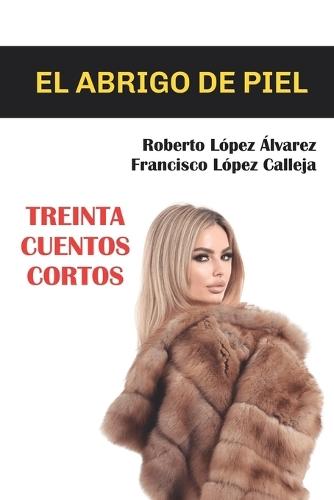 El abrigo de piel: Treinta cuentos cortos