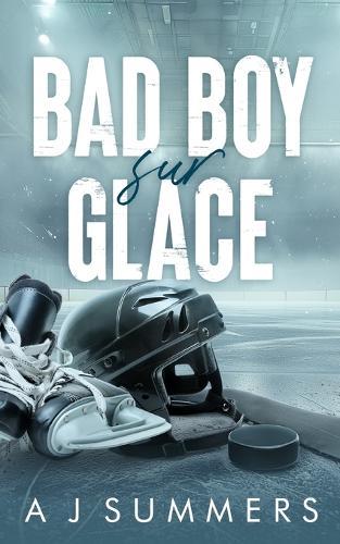 Bad Boy sur Glace: Une romance sportive - bad boy et bébé secret