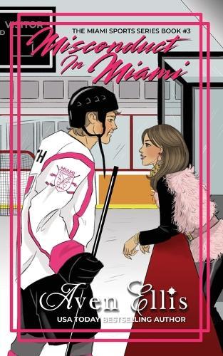 Misconduct in Miami: A Coach's Daughter Hockey Romance
