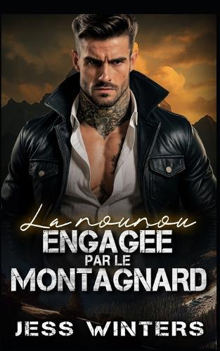 La nounou engagée par le montagnard: Une romance avec un montagnard: le meilleur ami de mon frère