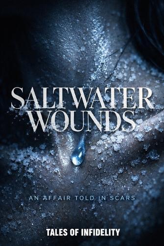 Saltwater Wounds: An Affair Told in Scars
