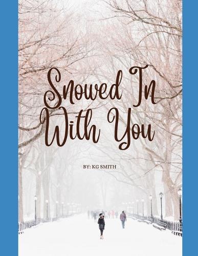 Snowed In with You