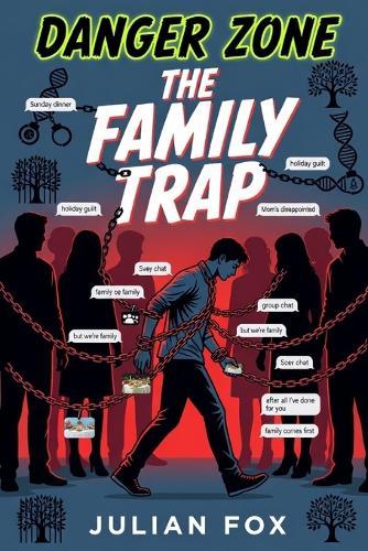 Danger Zone: The Family Trap