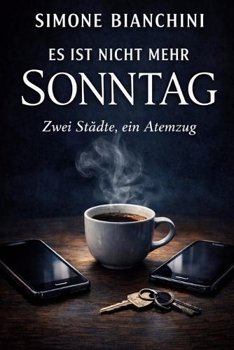 Es ist nicht mehr Sonntag: Zwei Städte, ein Atemzug