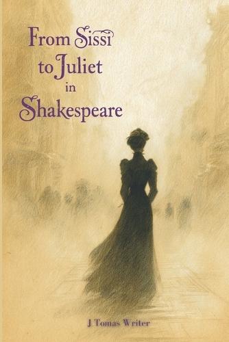 From Sissi to Juliet in Shakespeare