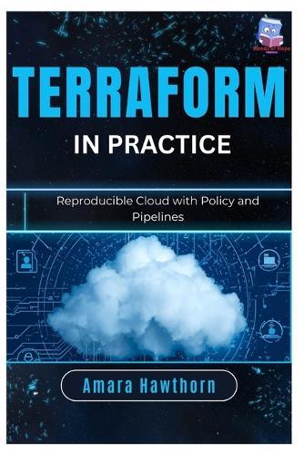Terraform in Practice: Reproducible Cloud with Policy and Pipelines