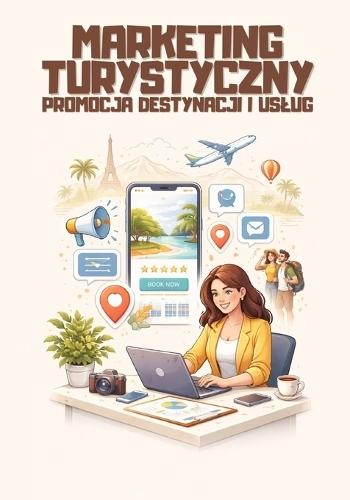 Marketing turystyczny: promocja destynacji i uslug