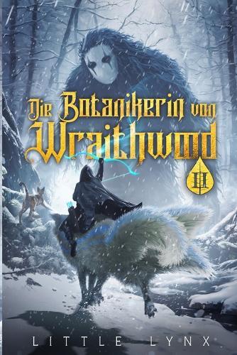 Die Botanikerin von Wraithwood 2: Ein LitRPG-Apokalypsen-Abenteuer