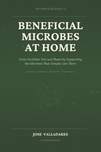 The Practical Guide to Beneficial Microbes at Home