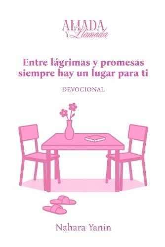 Entre lágrimas y promesas siempre hay un lugar para ti: Devocional