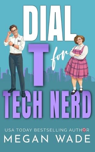 Dial T for Tech Nerd: a Billionaire BBW Romance