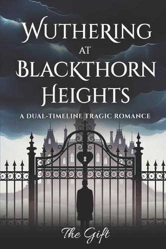 Wuthering at Blackthorn Heights: A Dual-Timeline Tragic Romance