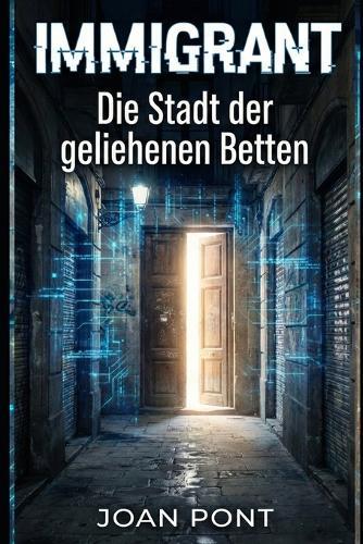 Immigrant: Die Stadt der geliehenen Betten