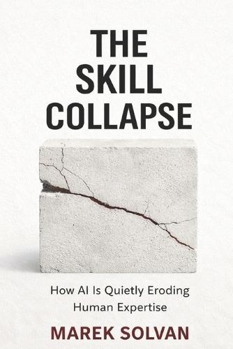 The Skill Collapse: How AI Is Quietly Eroding Human Expertise