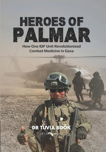 Heroes of Palmar: How One IDF Unit Revolutionized Combat Medicine in Gaza