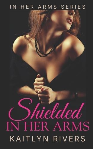 Shielded In Her Arms