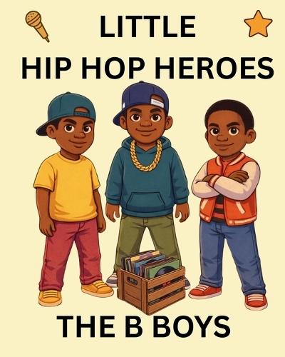 The B Boys: Little Hip Hop Heroes