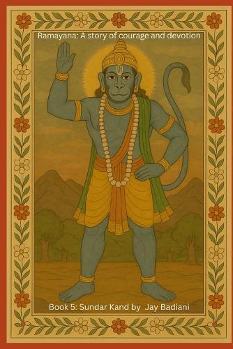 Ramayana: Sundar Kand: Hanuman's Great Leap: An Illustrated Ramayana Book for Kids Hanuman's Journey to Lanka, the Discovery of Sita, and the Burning of Lanka Ages 4-10