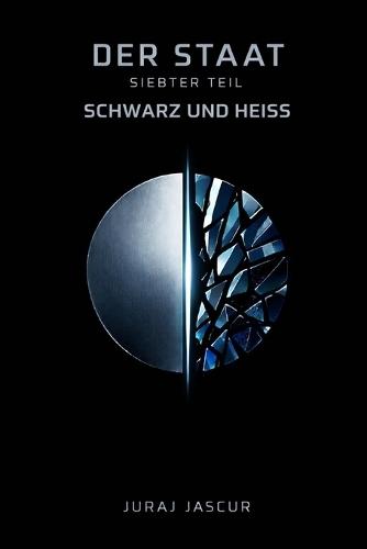 Der Staat - Siebter Teil: Schwarz Und Heiss