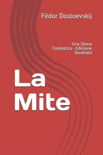 La Mite: Una Storia Fantastica - Edizione Illustrata