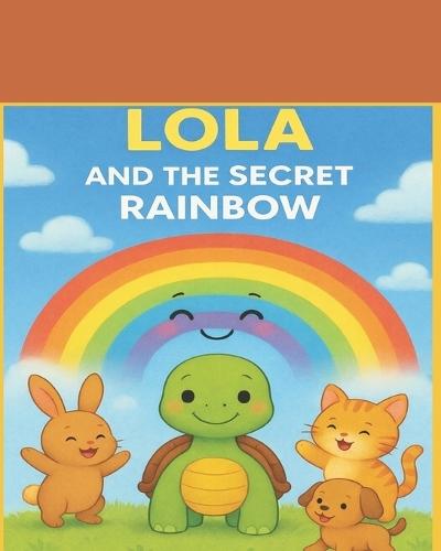 Lola and the Secret Rainbow