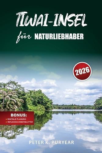 TIWAI-INSEL für NATURLIEBHABER: Stressfreies fünftägiges Abenteuer mit Ökotourismus-Einblicken und Begegnungen mit Wildtieren