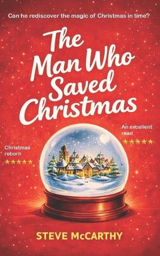 The Man Who Saved Christmas: A warm, hopeful festive short story for 2026, perfect for fans of Love Actually