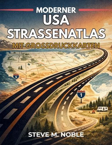 Moderner USA Straßenatlas mit Großdruckkarten: Klare Routenführung für Wohnmobilreisen, Nationalparks, Entfernungsplanung, Panoramastraßen und Campingplätze