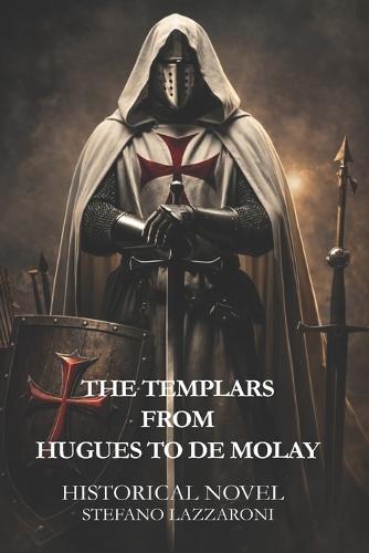 The Templars from Hugues to de Molay