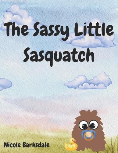 The Sassy Little Sasquatch