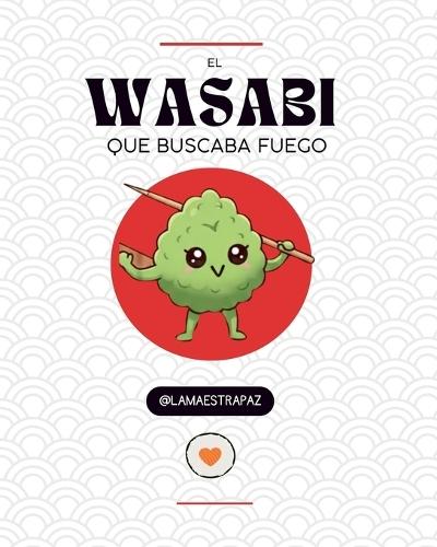 El wasabi que buscaba su fuego: Una aventura en el mundo del sushi sobre la búsqueda de los propios talentos