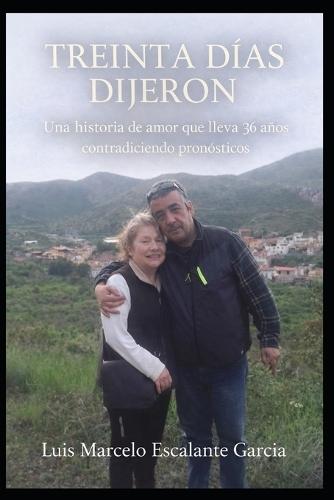 30 días dijeron: una historia de amor que lleva 36 años contra todo pronostico