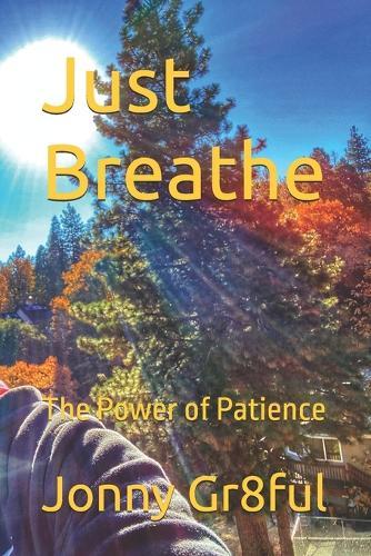 Just Breathe: The Power of Patience