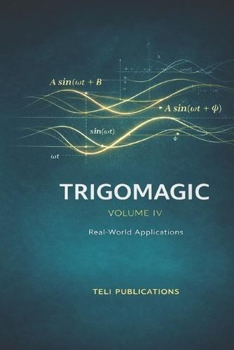 TrigoMagic Volume IV: Real-World Applications