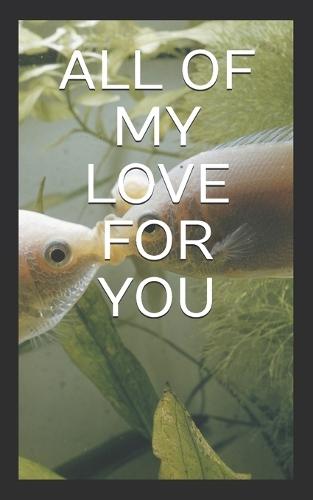 All of My Love for You