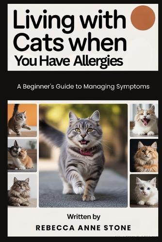 Living With Cats When You Have Allergies: A Beginner's Guide to Managing Symptoms