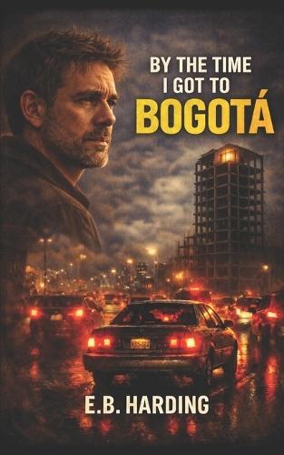 By the Time I Got to Bogotá
