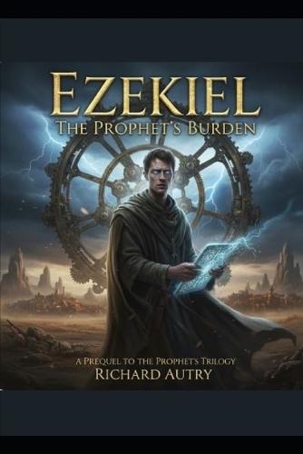 Ezekiel: A Prophet Trilogy Prequel