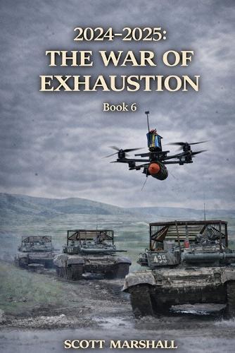 2024-2025: The War of Exhaustion