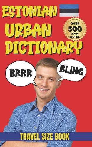 Estonian Urban Dictionary: Learn Estonian Slang, Understand Locals, and Sound Awesome